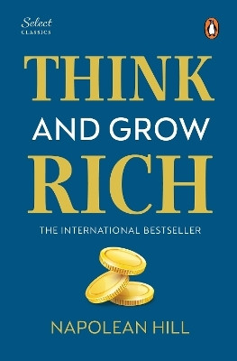 Penguin Select Classics: Think and Grow Rich(English, Hardcover, Hill Napoleon)