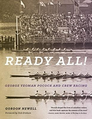 Ready All! George Yeoman Pocock and Crew Racing(English, Paperback, Newell Gordon)