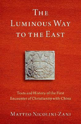 The Luminous Way to the East(English, Hardcover, Nicolini-Zani Matteo)