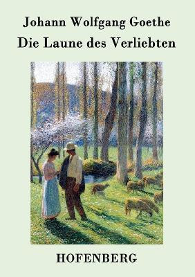 Die Laune des Verliebten(German, Paperback, Goethe Johann Wolfgang)