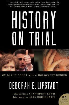 History on Trial  - My Day in Court with a Holocaust Denier(English, Paperback, Lipstadt Deborah E.)