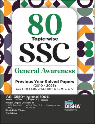 80 Topic-wise 2025 - 2010 SSC General Awareness Previous Year Solved Papers - CGL (Tier I & II), CHSL (Tier I & II), MTS, CPO & Stenographer 7th Edition | 3300+ General Knowledge PYQs(Paperback, Disha Experts)