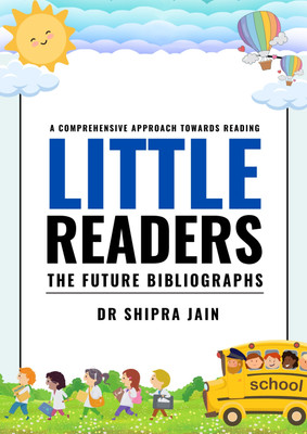 Little Readers: The Future Bibliographs(Paperback, Dr Shipra Jain)