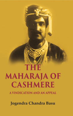 The Maharaja of Cashmere: A Vindication and an Appeal [Hardcover](Hardcover, Jogendra Chandra Basu)