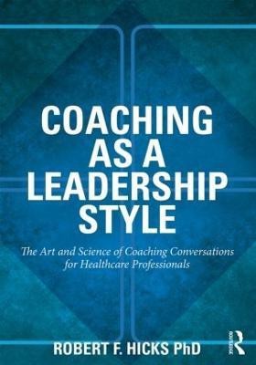 Coaching as a Leadership Style(English, Paperback, Hicks, PhD. Robert F.)