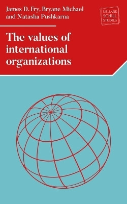 The Values of International Organizations(English, Paperback, Fry James D.)