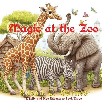 Magic At the Zoo(English, Paperback, Barnes Susan C)