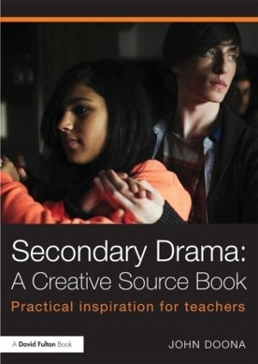 Secondary Drama: A Creative Source Book(English, Paperback, Doona John)