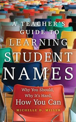 A Teacher's Guide to Learning Student Names Volume 2(English, Paperback, Miller Michelle D.)
