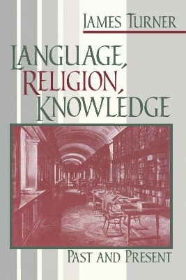 Language, Religion, Knowledge(English, Paperback, Turner James)
