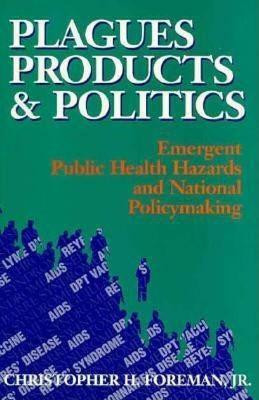 Plagues, Products, and Politics(English, Paperback, Foreman Christopher H. Jr.)