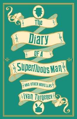 The Diary of a Superfluous Man and Other Novellas: New Translation(English, Paperback, Turgenev Ivan)