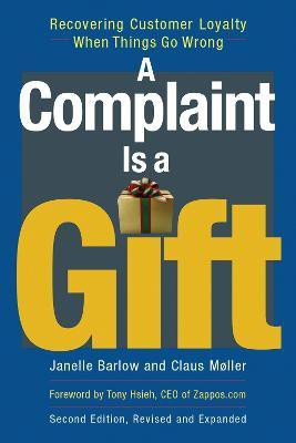 A Complaint Is a Gift: Recovering Customer Loyalty When Things Go Wrong(English, Paperback, Barlow Janelle)