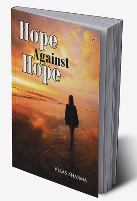 Hope Against Hope(Hardcover, Prof. Vikas Sharma)