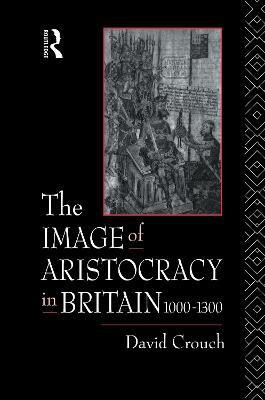 The Image of Aristocracy(English, Hardcover, Crouch David)