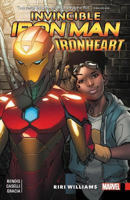 Invincible Iron Man: Ironheart Vol. 1 - Riri Williams(English, Paperback, Bendis Brian Michael)