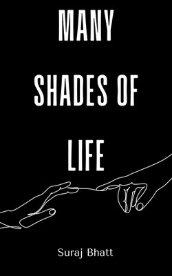 Many shades of Life(Paperback, Suraj Bhatt)