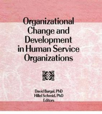 Organizational Change and Development in Human Service Organizations(English, Hardcover, Bargal David)
