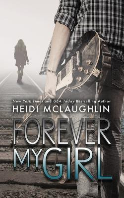 Forever My Girl(English, Paperback, McLaughlin Heidi)