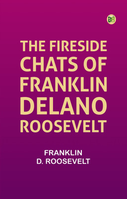 The Fireside Chats of Franklin Delano Roosevelt(Paperback, Franklin D. Roosevelt)