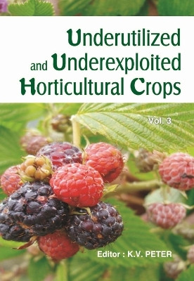 Underutilized and Underexploited Horticultural Crops: Vol 03(English, Hardcover, Peter K.V.)