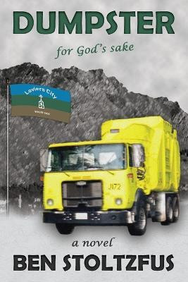 Dumpster, for God's Sake(English, Paperback, Stoltzfus Ben)