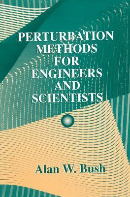 Perturbation Methods for Engineers and Scientists(English, Electronic book text, Bush Alan W.)