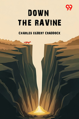 Down The Ravine(Paperback, Charles Egbert Craddock)
