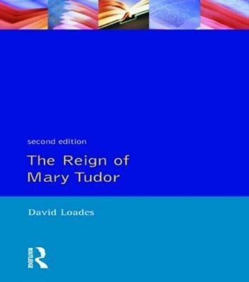 The Reign of Mary Tudor(English, Paperback, Loades D.M.)