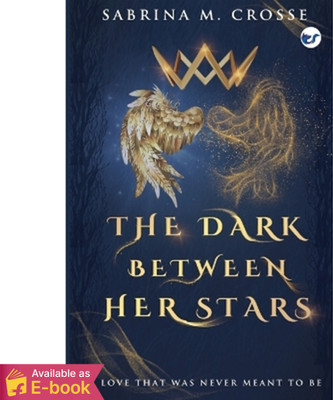 The Dark Between Her Stars: A love that was never meant to be(English, Paperback, Crosse Sabrina M)