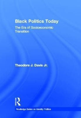 Black Politics Today(English, Hardcover, Davis Jr. Theodore J.)