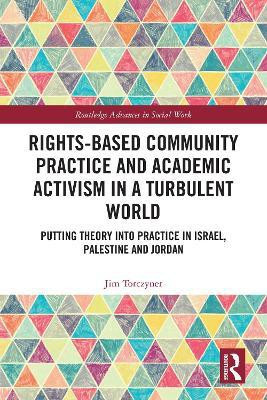 Rights-Based Community Practice and Academic Activism in a Turbulent World(English, Paperback, Torczyner Jim)