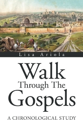 Walk Through the Gospels(English, Paperback, Ariola Lisa)