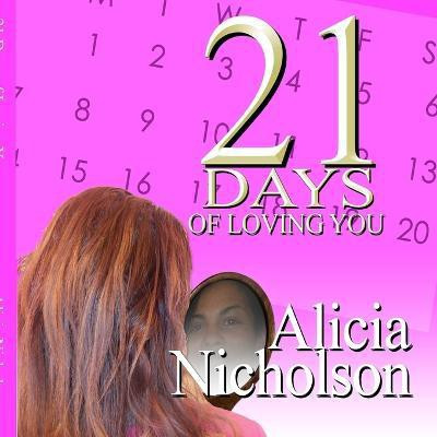 21 Days of Loving YOU!(English, Paperback, Nicholson Alicia)