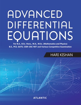 Advanced Differential Equations: For B.A., B.Sc. Hons., M.A., M.Sc. (Mathematics and Physics) B.E., PCS, GATE, CSIR-UGC NET and Various Competitive Examination(Hardcover, Hari Kishan)