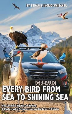 Every Bird from Sea to Shining Sea(English, Hardcover, Whitaker Ethan)