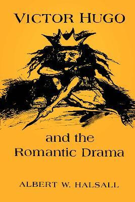 Victor Hugo and the Romantic Drama(English, Electronic book text, Halsall Albert)