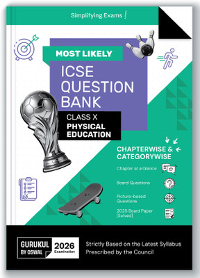 Gurukul By Oswal Physical Education Most Likely Question Bank ICSE Class 10 Exam 2026 - Chapterwise & Categorywise Topics, Picture Based Questions, PYQs, Latest Syllabus Pattern(Paperback, Oswal Publishers)