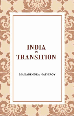 India in Transition(Paperback, Manabendra Nath Roy)