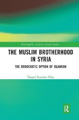 The Muslim Brotherhood in Syria(English, Paperback, Ramirez Diaz Naomi)