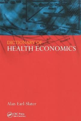 Dictionary of Health Economics(English, Electronic book text, Earl-Slater Alan)