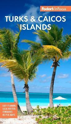 Fodor's InFocus Turks & Caicos Islands(English, Paperback, Fodor's Travel Guides)