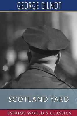 Scotland Yard (Esprios Classics)(English, Paperback, Dilnot George)