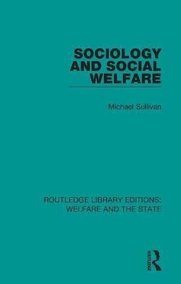 Sociology and Social Welfare(English, Paperback, Sullivan Michael)