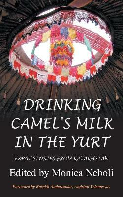 Drinking Camel's Milk in the Yurt(English, Paperback, unknown)