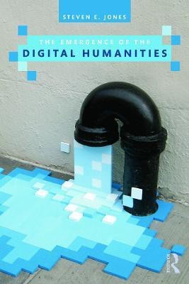 The Emergence of the Digital Humanities(English, Paperback, Jones Steven E.)