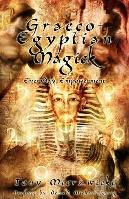 Graeco-Egyptian Magick(English, Paperback, Mierzwicki Tony)