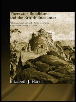 Theravada Buddhism and the British Encounter(English, Paperback, Harris Elizabeth)
