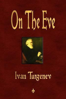 On The Eve(English, Paperback, Ivan Turgenev)