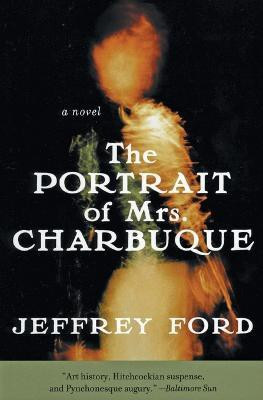 The Portrait of Mrs. Charbuque (Perennial)(English, Paperback, Ford Jeffrey)
